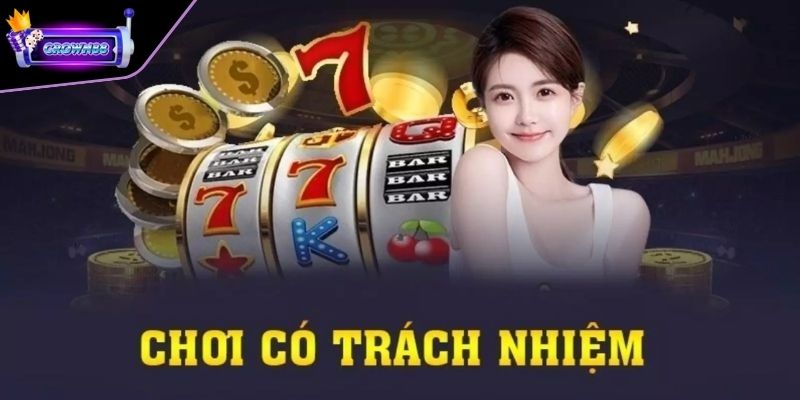 Vì sao cần coi trọng việc chơi có trách nhiệm khi cá cược