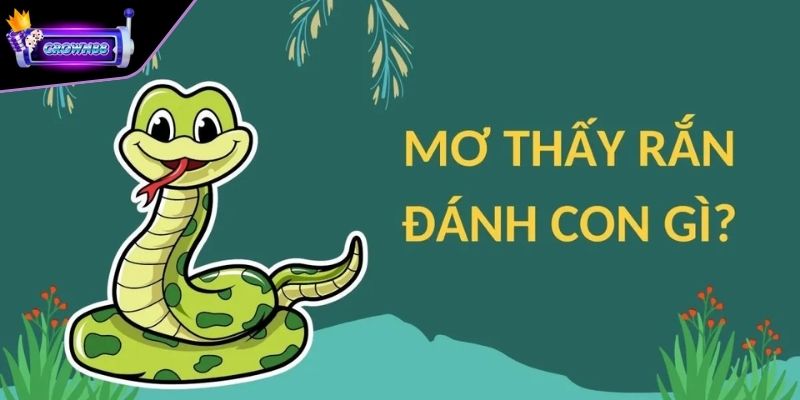 Nằm mơ thấy rắn đánh con gì